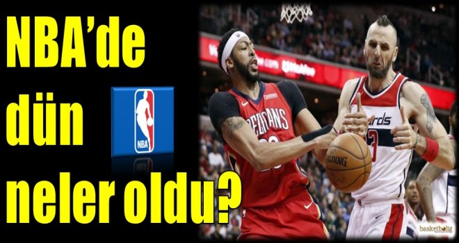 NBA'de dün neler oldu?