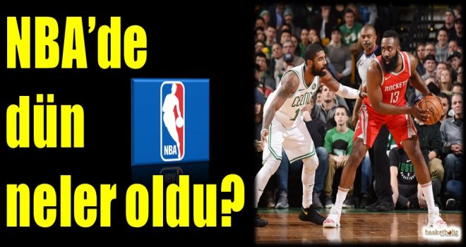 NBA'de dün neler oldu?