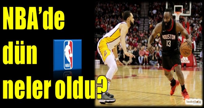 NBA'de dün neler oldu?