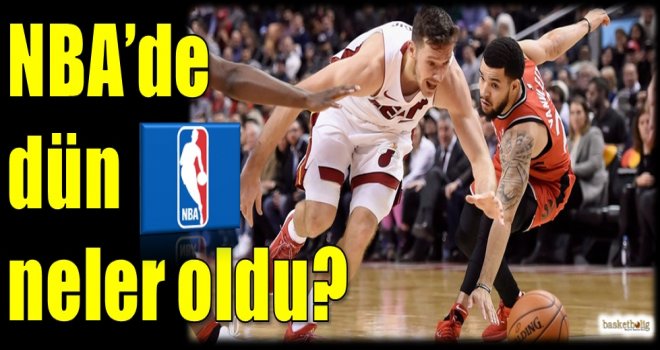 NBA'de dün neler oldu?