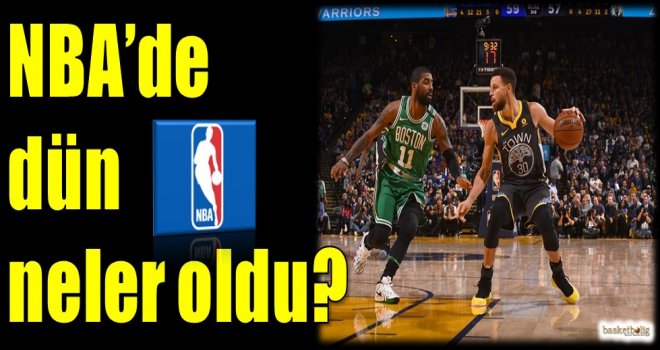 NBA'de dün neler oldu?