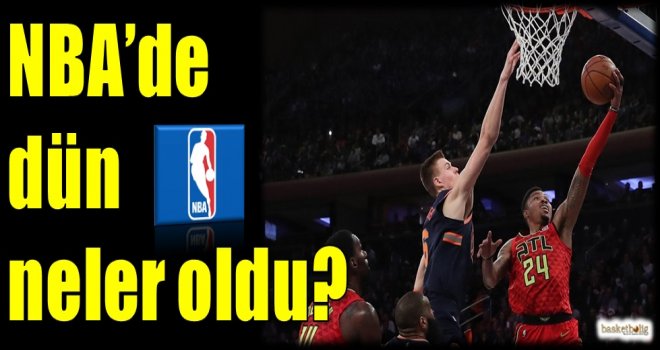 NBA'de dün neler oldu?