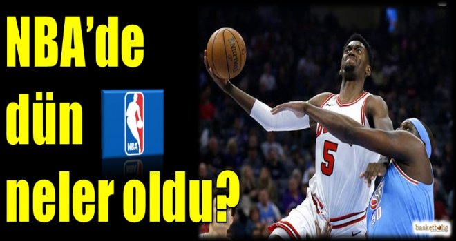 NBA'de dün neler oldu?