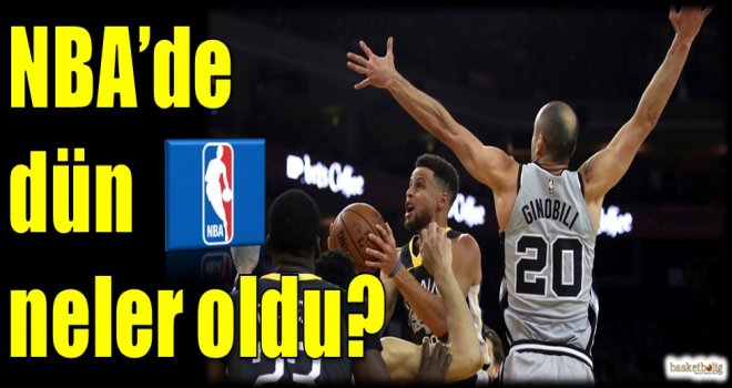 NBA'de dün neler oldu?