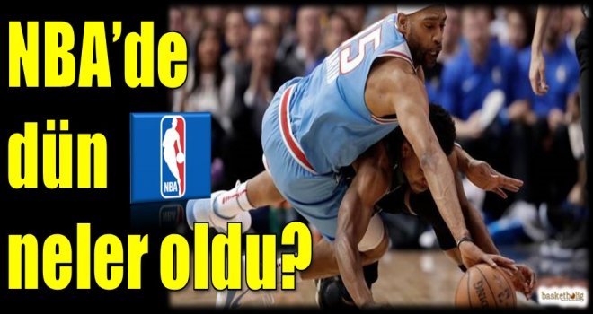 NBA'de dün neler oldu?