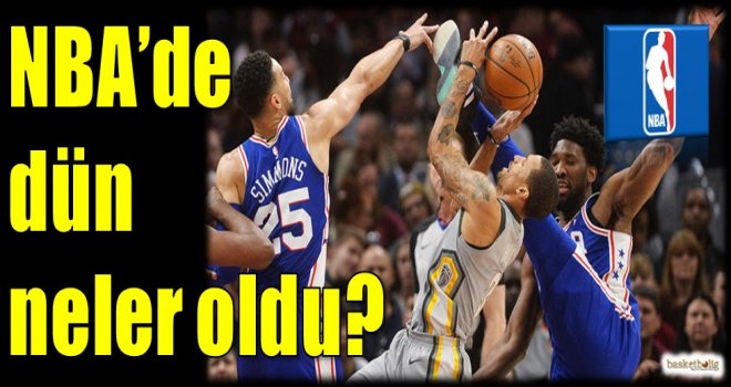 NBA'de dün neler oldu?