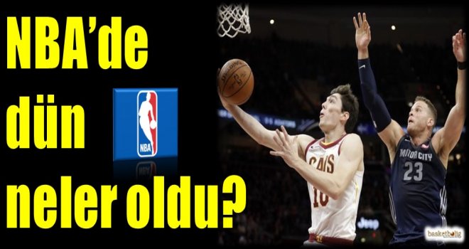 NBA'de dün neler oldu?