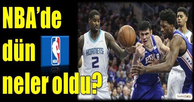 NBA'de dün neler oldu?