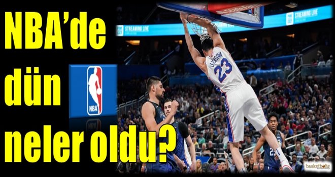 NBA'de dün neler oldu?
