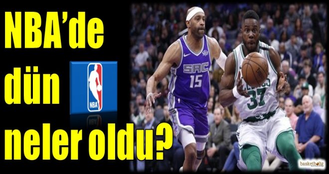 NBA'de dün neler oldu?