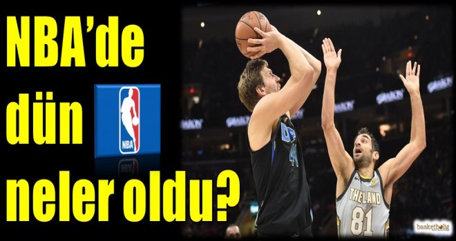 NBA'de dün neler oldu?