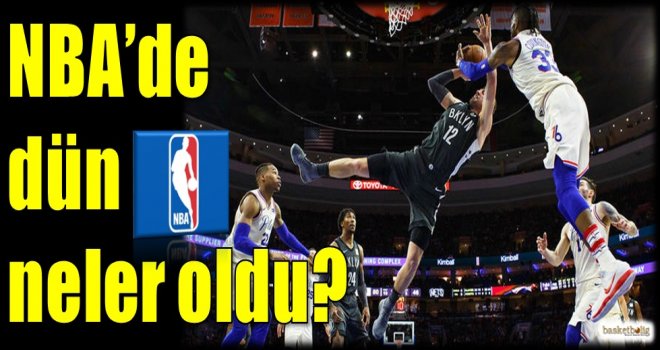 NBA'de dün neler oldu?