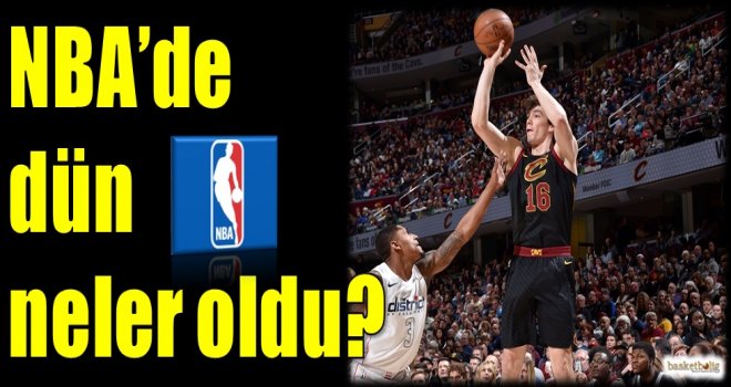 NBA'de dün neler oldu?