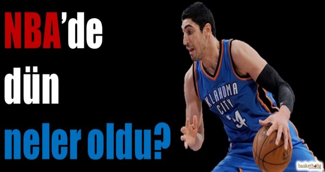 NBA'de dün neler oldu?