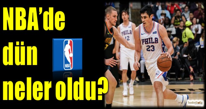 NBA'de dün neler oldu?