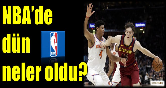 NBA'de dün neler oldu?