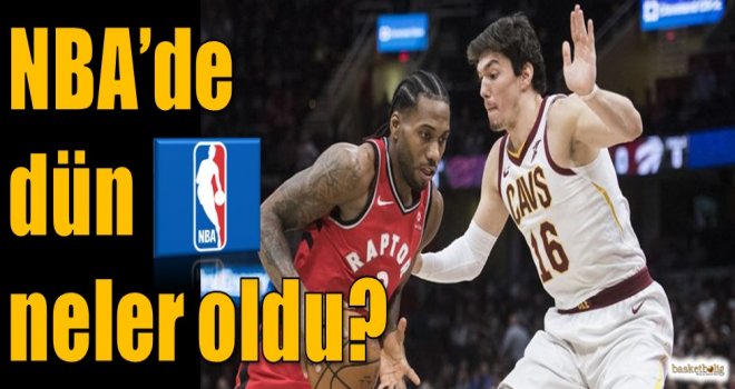 NBA'de dün neler oldu?