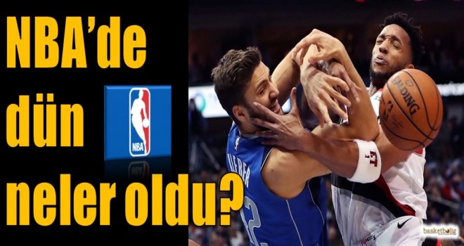 NBA'de dün neler oldu?