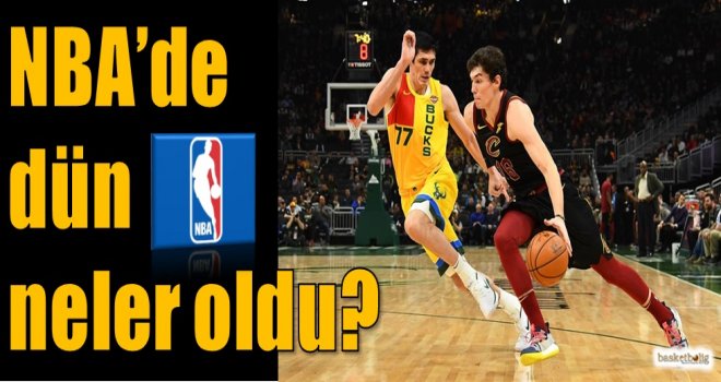 NBA'de dün neler oldu?