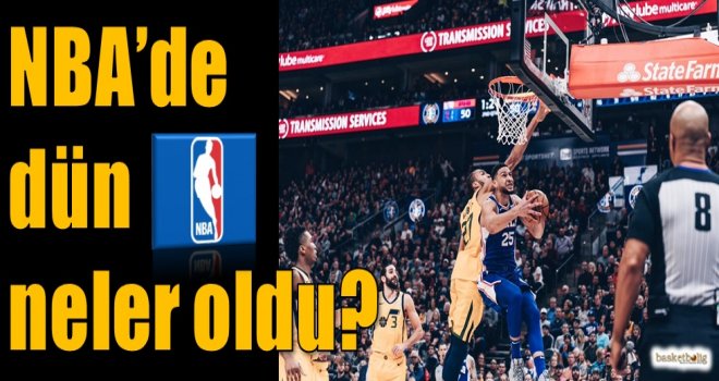 NBA'de dün neler oldu?