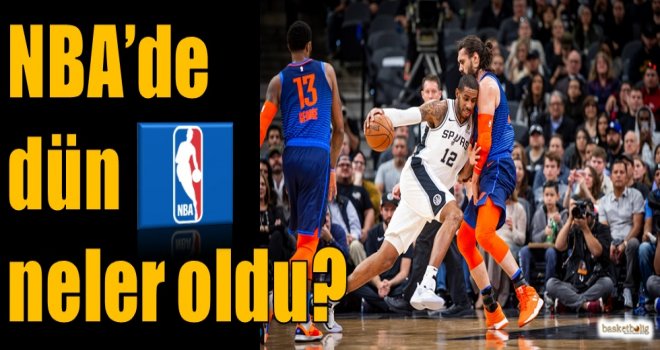 NBA'de dün neler oldu?