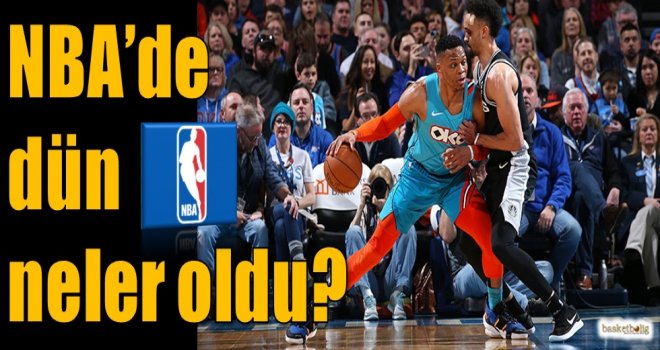 NBA'de dün neler oldu?