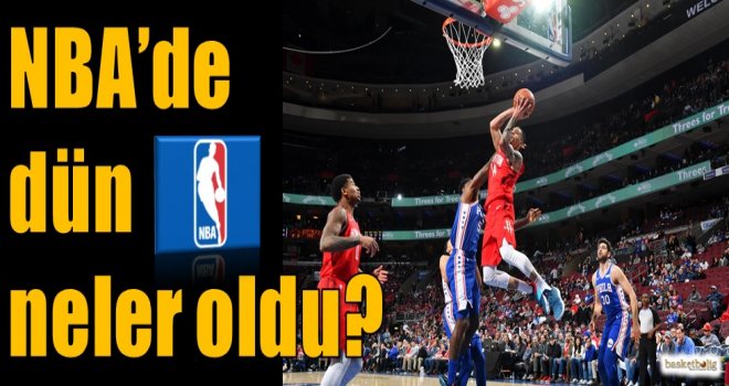 NBA'de dün neler oldu?