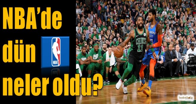 NBA'de dün neler oldu?