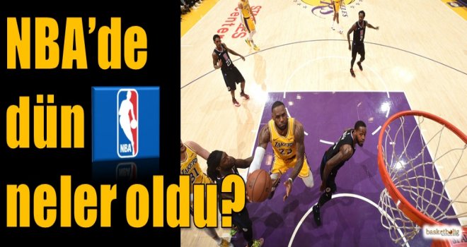 NBA'de dün neler oldu?