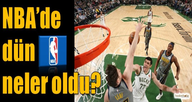 NBA'de dün neler oldu?