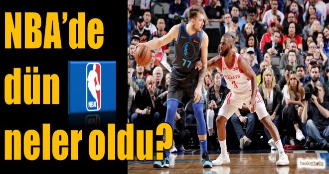 NBA'de dün neler oldu?
