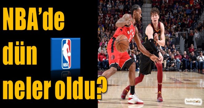 NBA'de dün neler oldu?