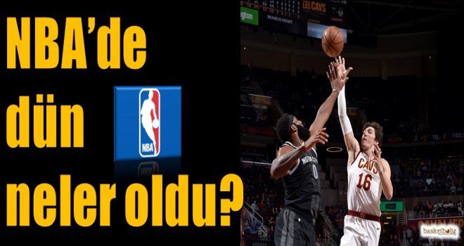 NBA'de dün neler oldu?