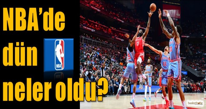 NBA'de dün neler oldu?