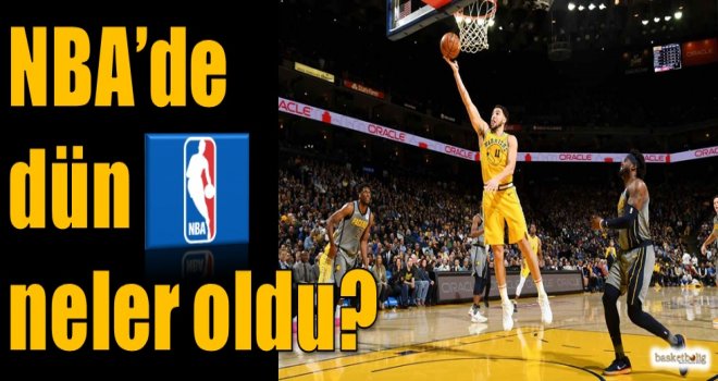 NBA'de dün neler oldu?