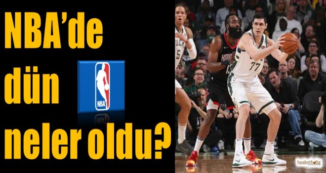 NBA'de dün neler oldu?
