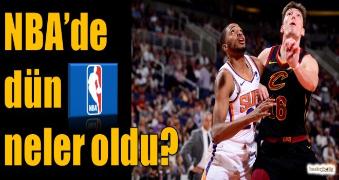 NBA'de dün neler oldu?