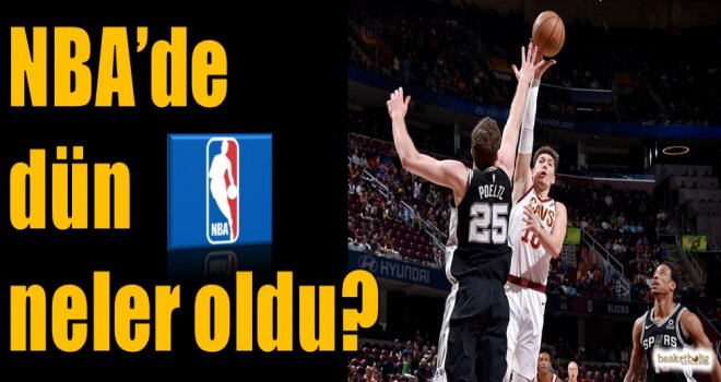 NBA'de dün neler oldu?