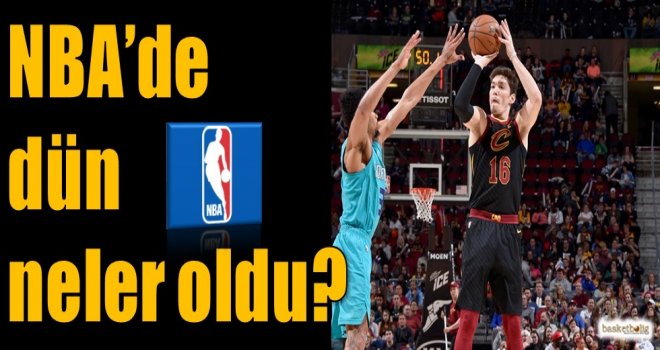 NBA'de dün neler oldu?