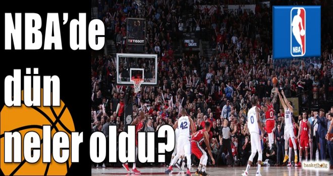 NBA'de dün neler oldu?