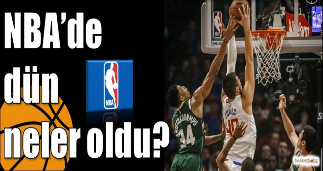 NBA'de dün neler oldu?