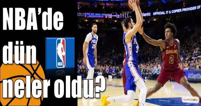 NBA?de dün neler oldu?