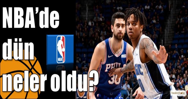 NBA'de dün neler oldu?