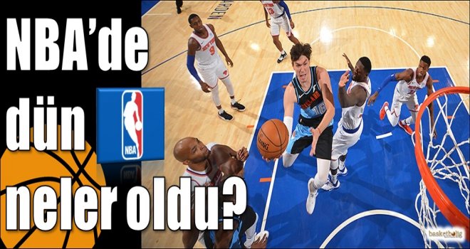 NBA'de dün neler oldu?