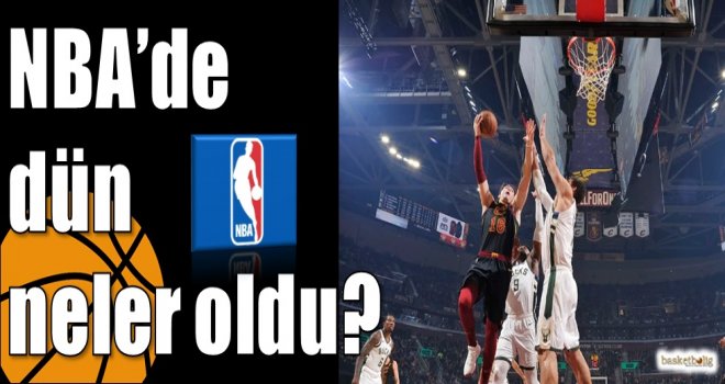 NBA?de dün neler oldu?
