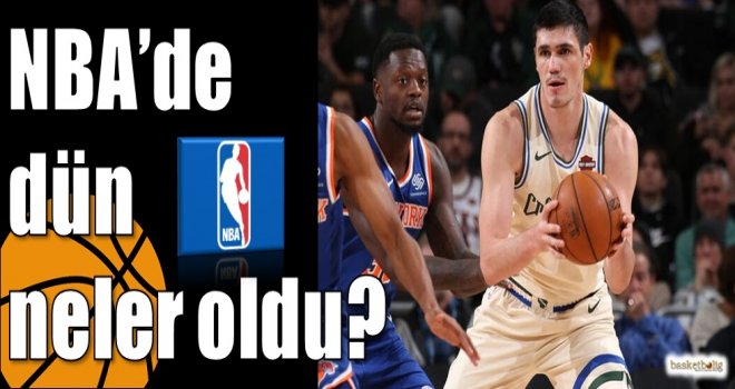 NBA?de dün neler oldu?
