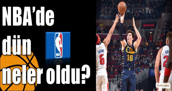 NBA?de dün neler oldu?