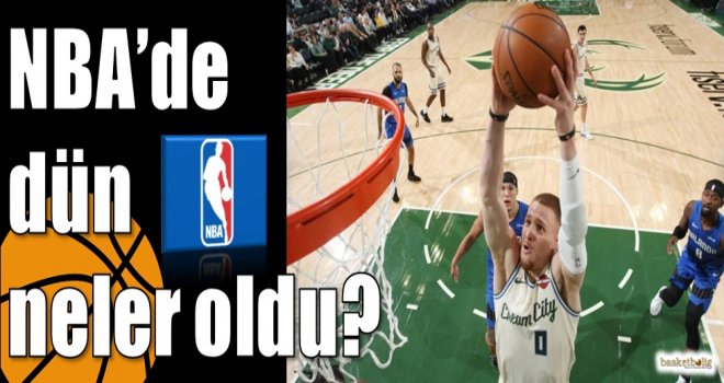 NBA'de dün neler oldu?