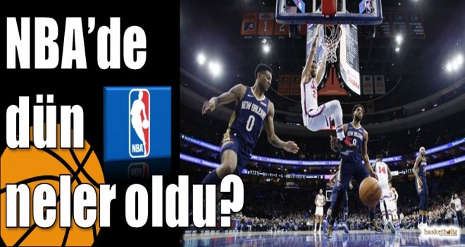 NBA?de dün neler oldu?