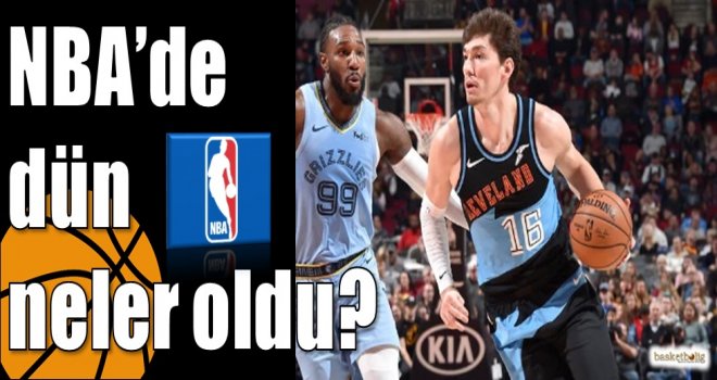 NBA'de dün neler oldu?